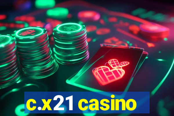 c.x21 casino